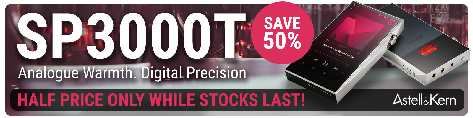 Astell&Kern SP3000T - 50% Off While Stocks Last | Audio Sanctuary